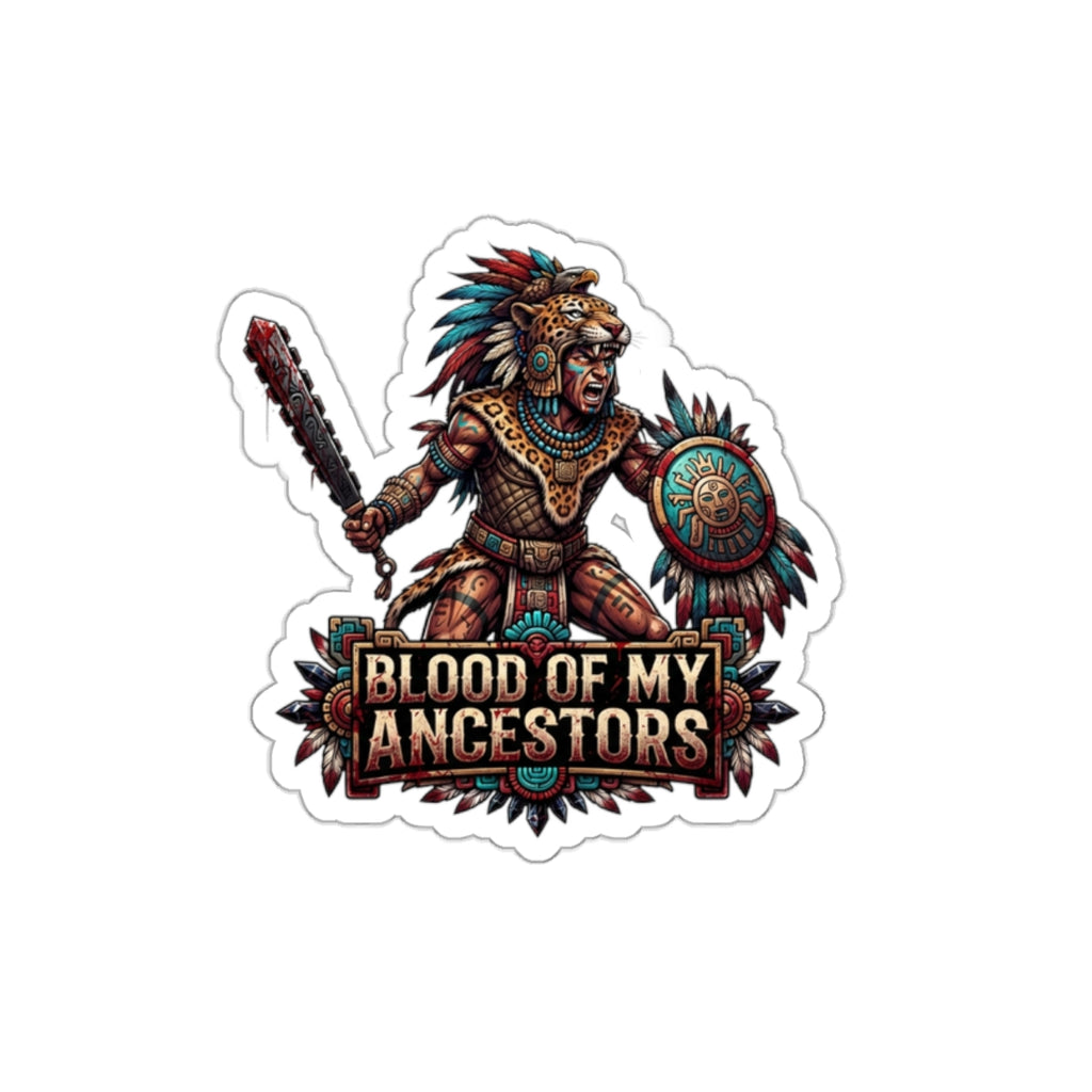 Die-Cut Sticker — "Blood of My Ancestors" Warrior Tribal Sticker